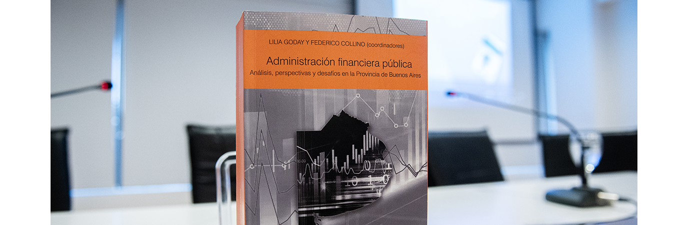 Administración Financiera Pública - Análisis, perspectivas y desafíos en la Provincia de Buenos Aires